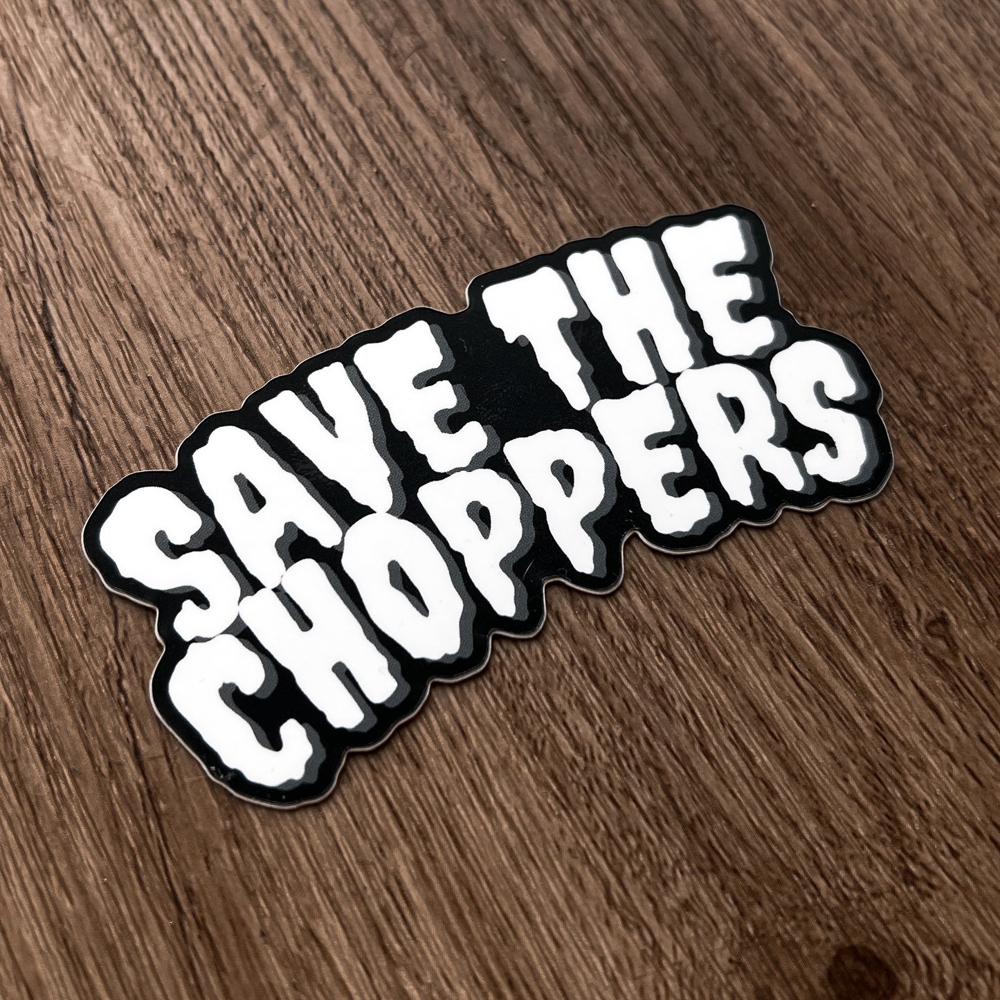 Save The Choppers Sticker