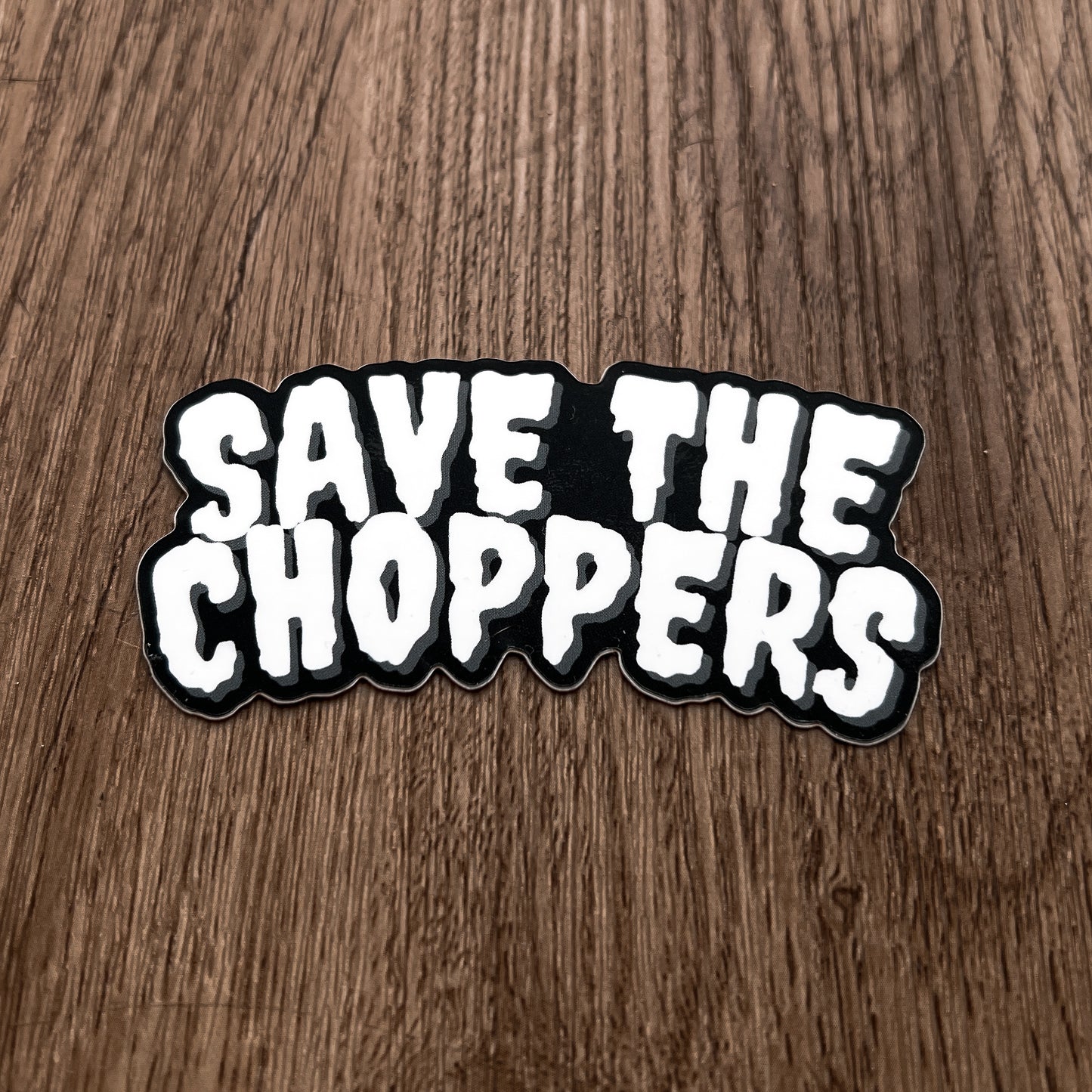 Save The Choppers Sticker